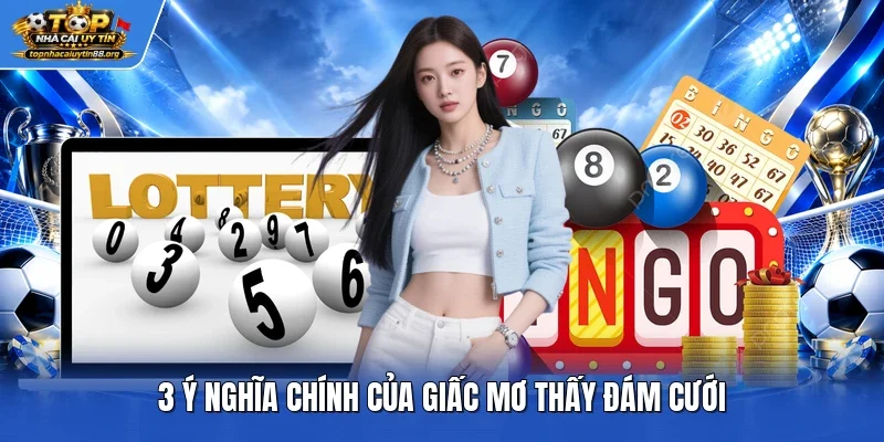 3 ý nghĩa chính của giấc mơ thấy đám cưới