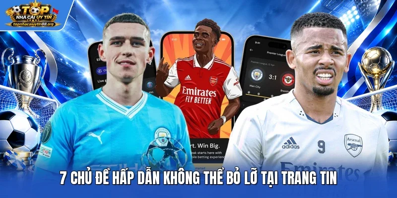 7 chủ đề hấp dẫn không thể bỏ lỡ tại trang tin 7 chủ đề hấp dẫn không thể bỏ lỡ tại trang tin