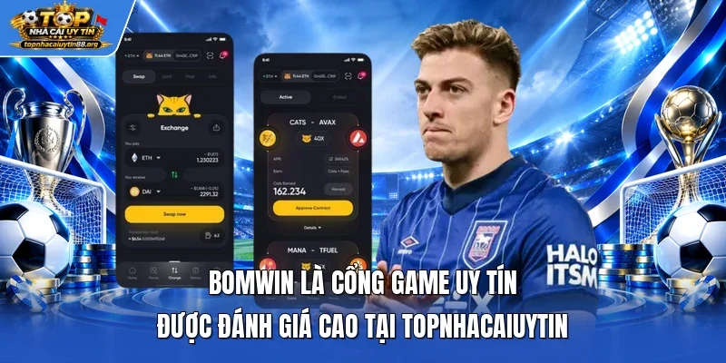 Bomwin là cổng game uy tín được đánh giá cao tại TOPNHACAIUYTIN