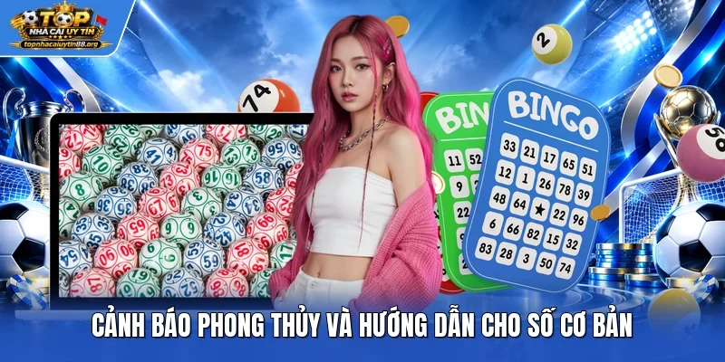 Cảnh báo phong thủy và hướng dẫn cho số cơ bản