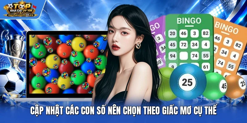 Cập nhật các con số nên chọn theo giấc mơ cụ thể