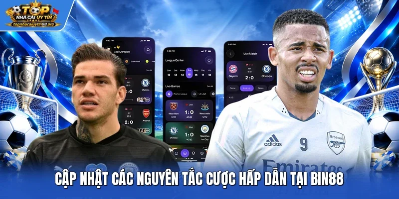 Cập nhật các nguyên tắc cược hấp dẫn tại Bin88