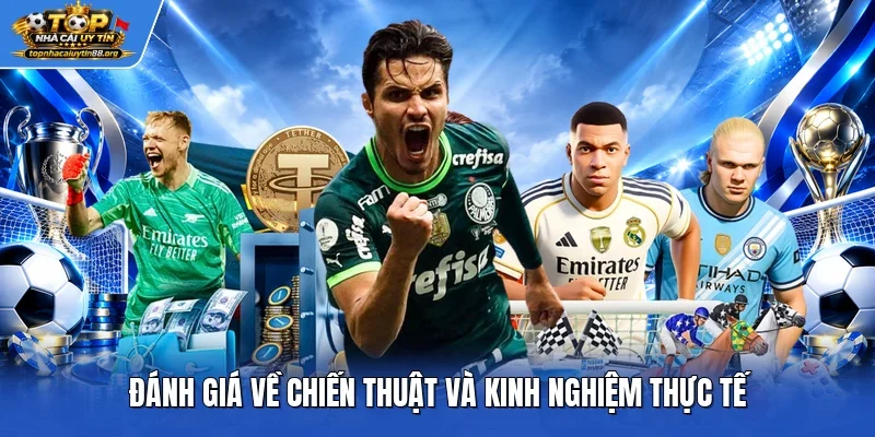 Đánh giá về chiến thuật và kinh nghiệm thực tế Đánh giá về chiến thuật và kinh nghiệm thực tế