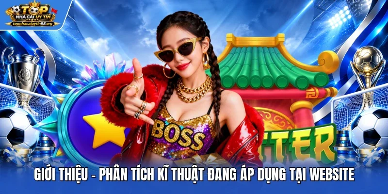 Giới thiệu - Phân tích kĩ thuật đang áp dụng tại website Giới thiệu - Phân tích kĩ thuật đang áp dụng tại website