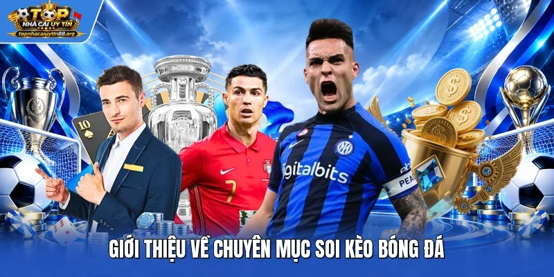 Giới thiệu về chuyên mục soi kèo bóng đá