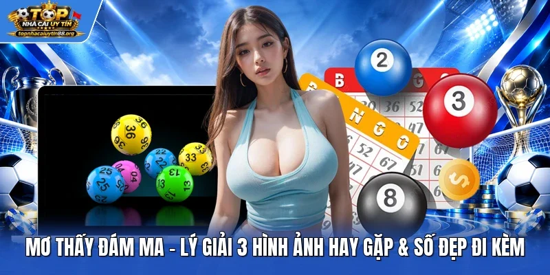 Mơ Thấy Đám Ma – Lý Giải 3 Hình Ảnh Hay Gặp & Số Đẹp Đi Kèm