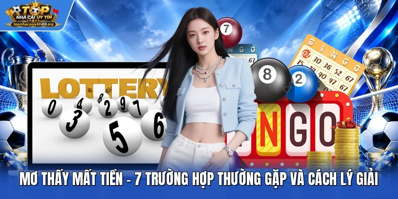 Mơ Thấy Mất Tiền - 7 Trường Hợp Thường Gặp Và Cách Lý Giải