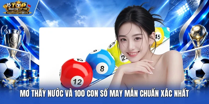 Mơ Thấy Nước Và 100 Con Số May Mắn Chuẩn Xác Nhất