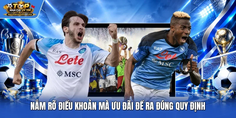 Nắm rõ điều khoản mà ưu đãi đề ra đúng quy định Nắm rõ điều khoản mà ưu đãi đề ra đúng quy định