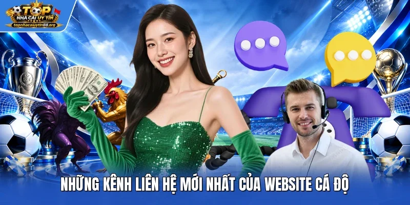 Những kênh liên hệ mới nhất của website cá độ
