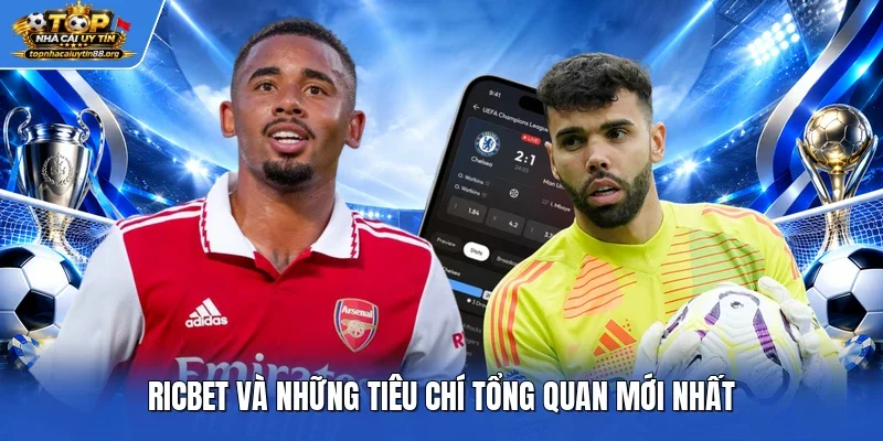 Ricbet và những tiêu chí tổng quan mới nhất