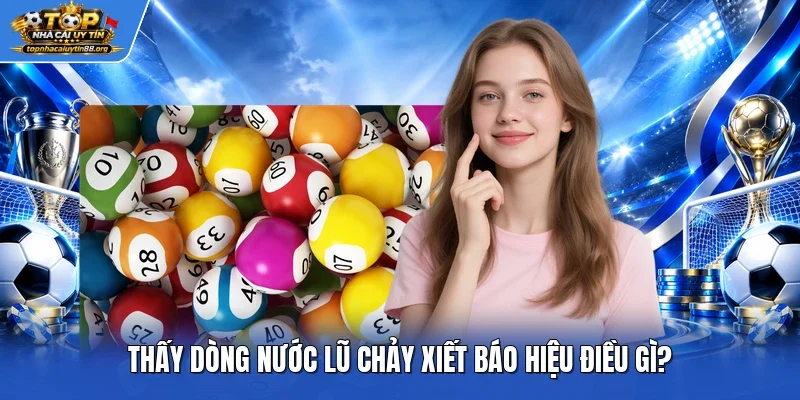 Thấy dòng nước lũ chảy xiết báo hiệu điều gì?