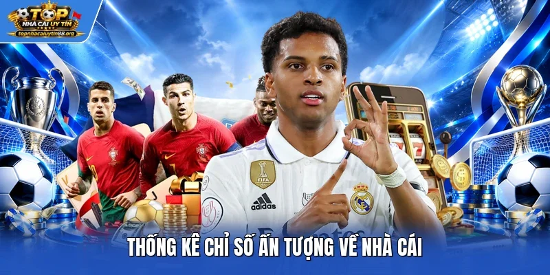 Thống kê chỉ số ấn tượng về nhà cái
