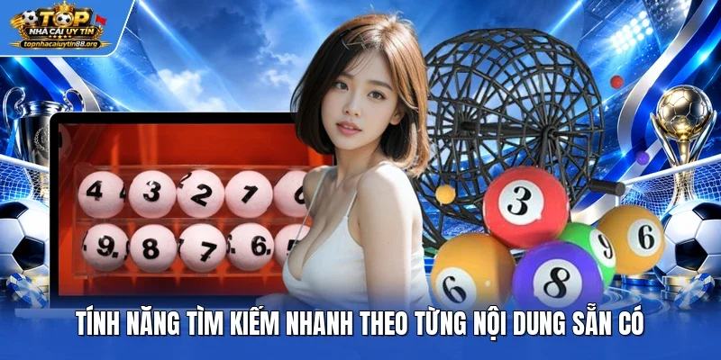 Tính năng tìm kiếm nhanh theo từng nội dung sẵn có