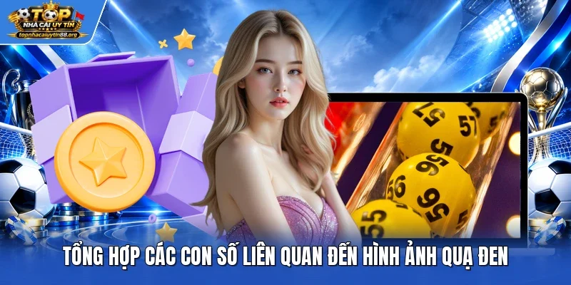 Tổng hợp các con số liên quan đến hình ảnh quạ đen