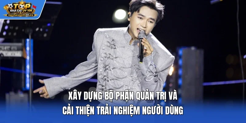 Xây dựng bộ phận quản trị và cải thiện trải nghiệm người dùng Xây dựng bộ phận quản trị và cải thiện trải nghiệm người dùng